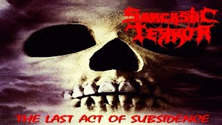 Sarcastic Terror - The Last Act Of Subsidence [Full-length Album]