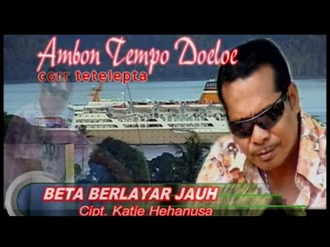 Corr Tetelepta - Beta Berlayar Jauh  | Lagu Ambon populer  (Official Lyrics Video)