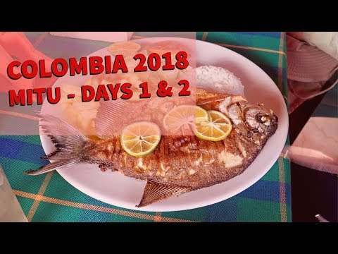 Colombia 2018: Mitu - Days 1 & 2