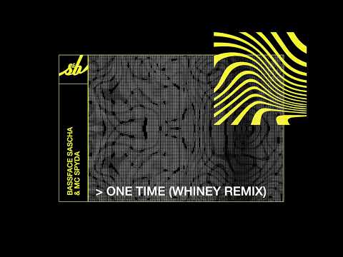 Bassface Sascha & MC Spyda - One Time (Whiney Remix)
