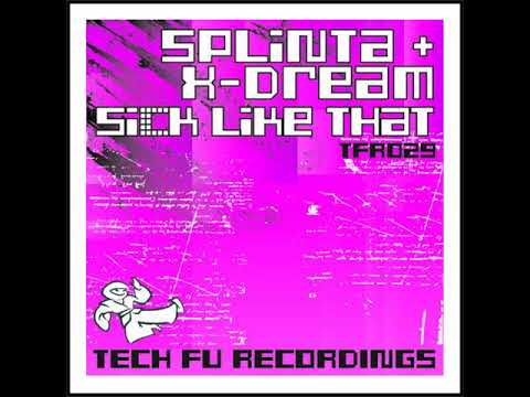 Splinta & XDream - Sick Like That (Original Mix) [TFR029]