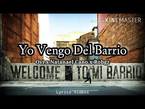 YO VENGO DEL BARRIO - OVI X NATANAEL CANO X ROBGZ (LETRA)