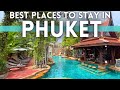 Best Places To Stay In Phuket Thailand