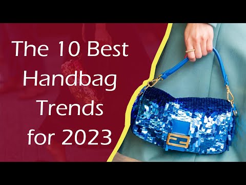 The 10 Best Handbag Trends for 2023