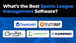 Sports League Management Software: TeamLinkt vs Crossbar vs LeagueApps vs PlayMe