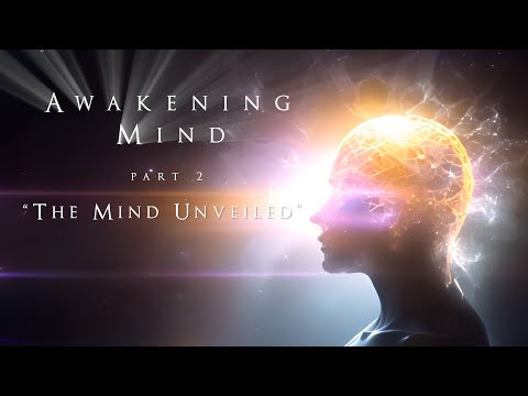 Awakening Mind Film Part 2 -"The Mind Unveiled" (Official Trailer)