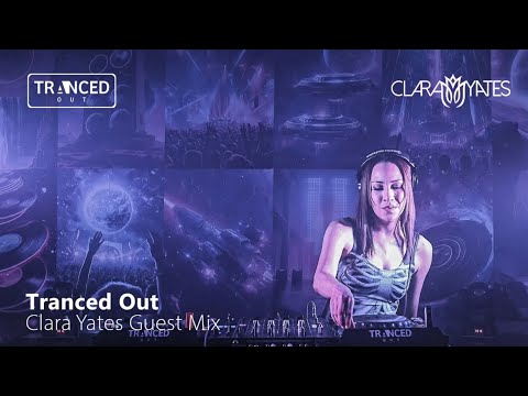 Tranced Out and Clara Yates