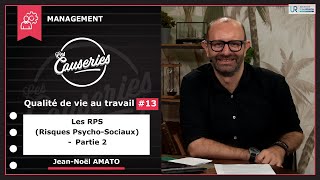 Causeries Management - Qualité de vie au travail #13 - Les RPS (Risques Psycho-Sociaux) - Partie 2