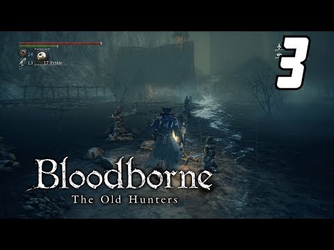 Bloodborne -The Old Hunters (DLC) - #3 Fishing Hamlet - No Commentary