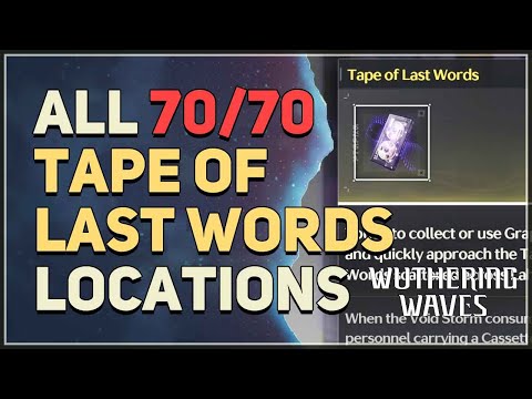 All 70 Tape of Last Words Locations Wuthering Waves