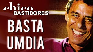 Chico Buarque canta: Basta Um Dia (DVD Bastidores)