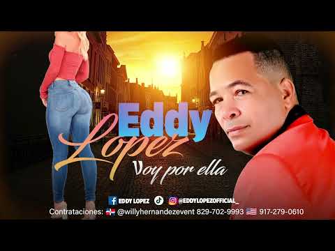 Eddy Lopez  - Voy por ella