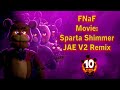 Five Nights At Freddy S Movie Sparta Shimmer JAE V2 Remix