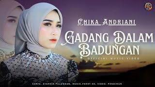 Download lagu GADANG DALAM BADUNGAN - CHIKA ANDRIANI | Lagu Minang Viral 2025 | Dendang Minang Sedih mp3