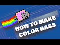 HOW TO MAKE COLOR BASS