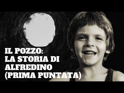 IL POZZO: la storia di Alfredino (prima puntata)