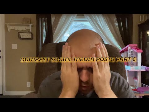 Dumbest Social Media Posts PART 6
