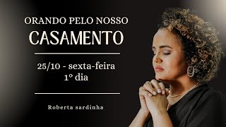 25/10 - 1° dia Orando pelo Nosso Casamento!