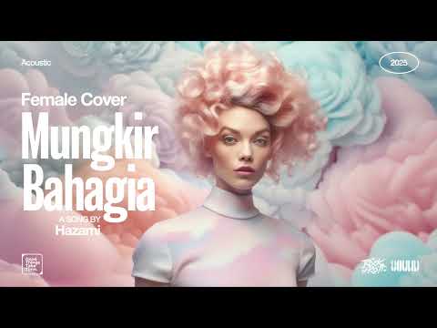 Hazami • Mungkir Bahagia (Female Cover) • Acoustic Version