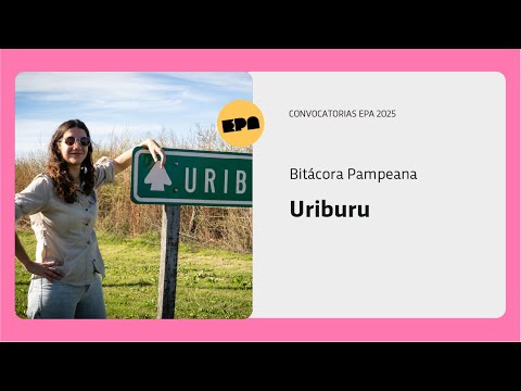 BITÁCORA PAMPEANA | Programa 8 | Uriburu