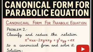 parabolic partial differential equations|| canonical form
