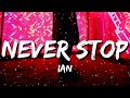 Ian Never Stop Lyrics
