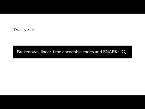Brakedown, linear-time encodable codes and SNARKs with Justin Thaler