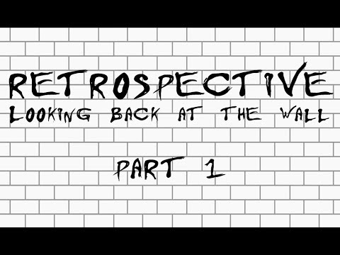 Retrospective: Looking Back At The Wall - part 1 (1999)