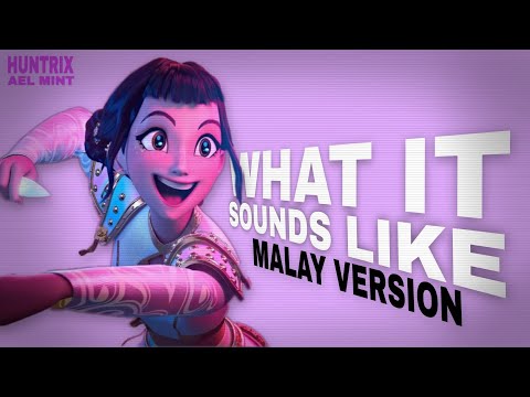 HUNTRIX - WHAT IT SOUNDS LIKE (MALAY VERSION) COVER BY AEL AND MINT