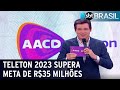Teleton 2023 Supera Meta De R 35 Milhões SBT Brasil 13 11 23