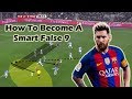 How To Become a Smart False 9? ft. The Argentine Magician Leo Messi