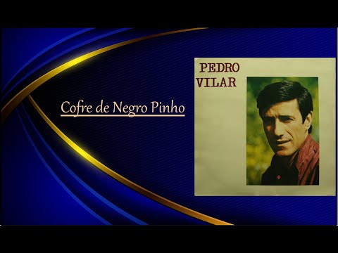 Pedro Vilar  ___   Cofre de Negro Pinho