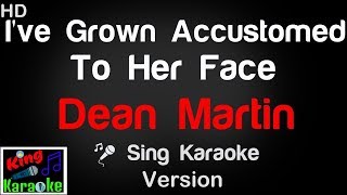 🎤 Dean Martin - I've Grown Accustomed To Her Face Karaoke Version - King Of Karaoke