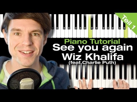 See You Again – Wiz Khalifa (Feat. Charlie Puth) - Piano Tutorial - deutsch - Teil 1