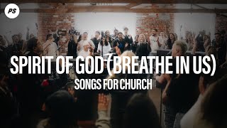 Spirit of God / Breathe In Us