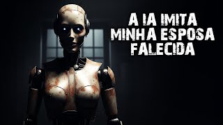 A IA está IMITANDO MINHA FALECIDA ESPOSA!