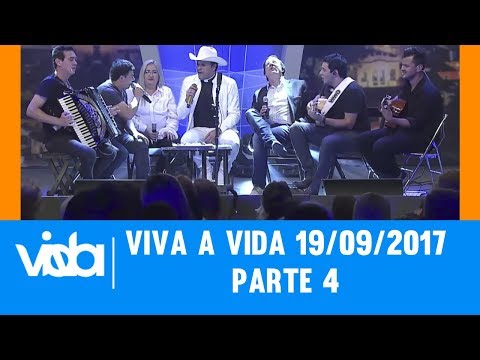 Viva A Vida - 19/09/2017 - Part 4