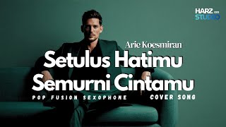 Download lagu Cover Setulus Hatimu Semurni Cintamu • Arie Koesmiran • Pop Fusion Sexophone | Super Sad mp3