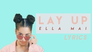 Lay Up - Ella Mai (LYRICS)