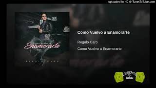 Regulo Caro - Como Vuelvo  A Enamorarte "EPICENTER"
