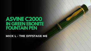 Asvine C2000 Green Ebonite Fountain Pen Review