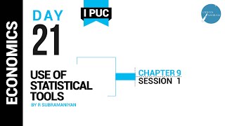 DAY 21 | ECONOMICS | I PUC | USE OF STATISTICAL TOOLS | L1