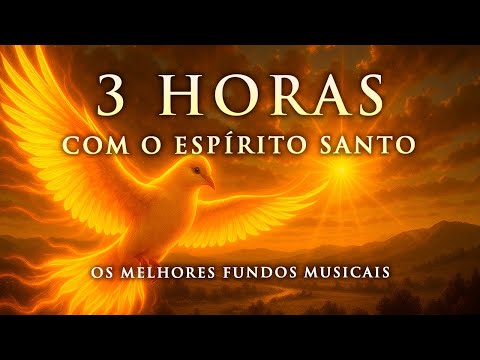 Fundo Musical de Oração e Adoração // 3 Horas com o Espírito Santo // Música Instrumental