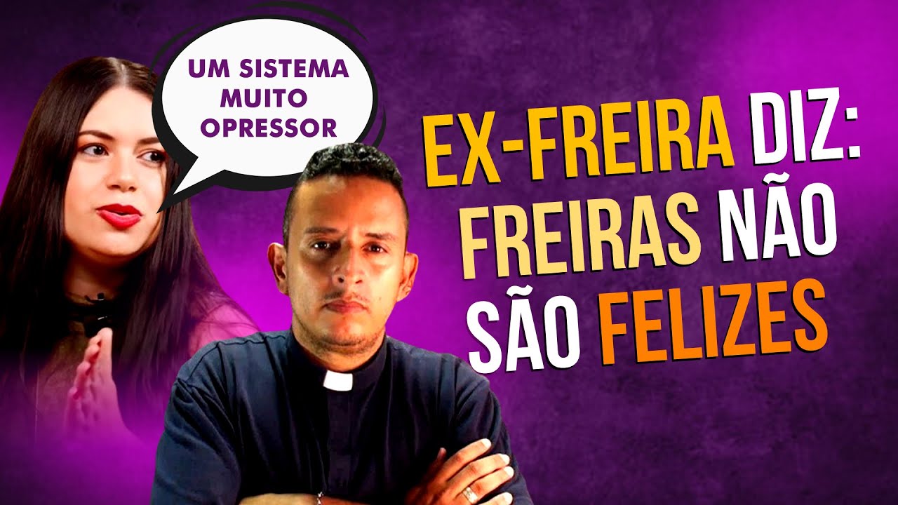 EX-FREIRA É RESPONDIDA PELO DIÁCONO // FREIRAS NÃO SÃO FELIZES