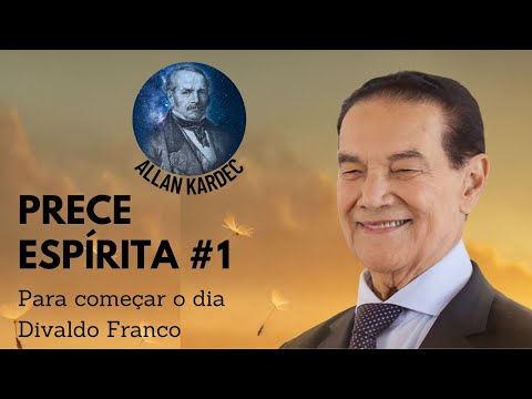 Spiritual Prayer #1 | To start the day well | Divaldo Franco