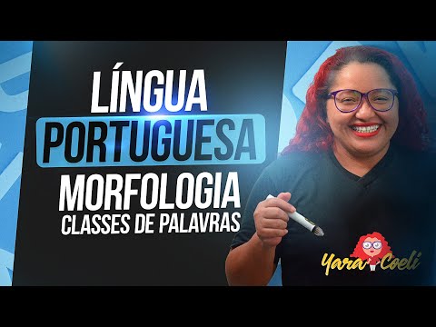 Língua Portuguesa - Morfologia - Classes de Palavras - Yara Coeli