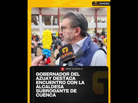 El gobernador del Azuay se refirió al encuentro mantenido con la alcaldesa subrogante de Cuenca