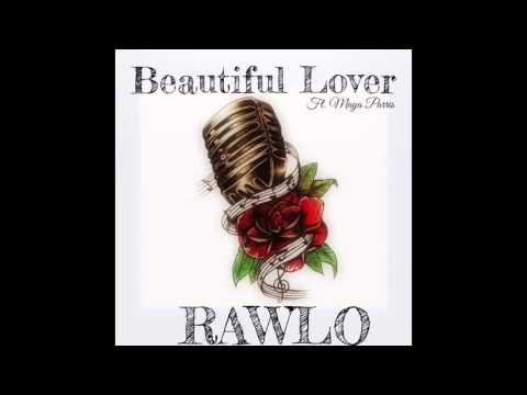 Beautiful Lover - RAWLO Ft. Maya Parris & DJ MR CRUNK