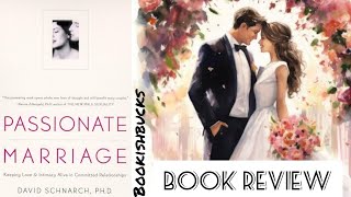 Igniting Intimacy: 'Passionate Marriage' by David Schnarch | Relationship Enrichment Review