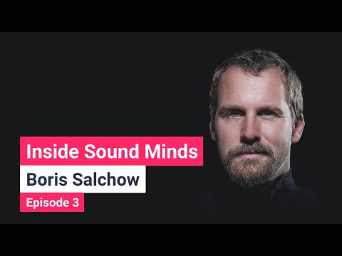 Inside Sound Minds – Episode 3 – Boris Salchow